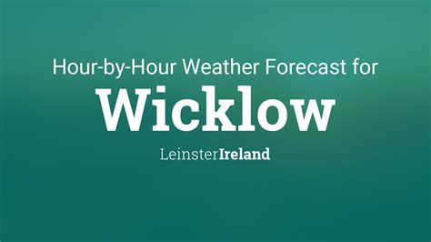 Wicklow, County Wicklow, Ireland Hourly Weather .